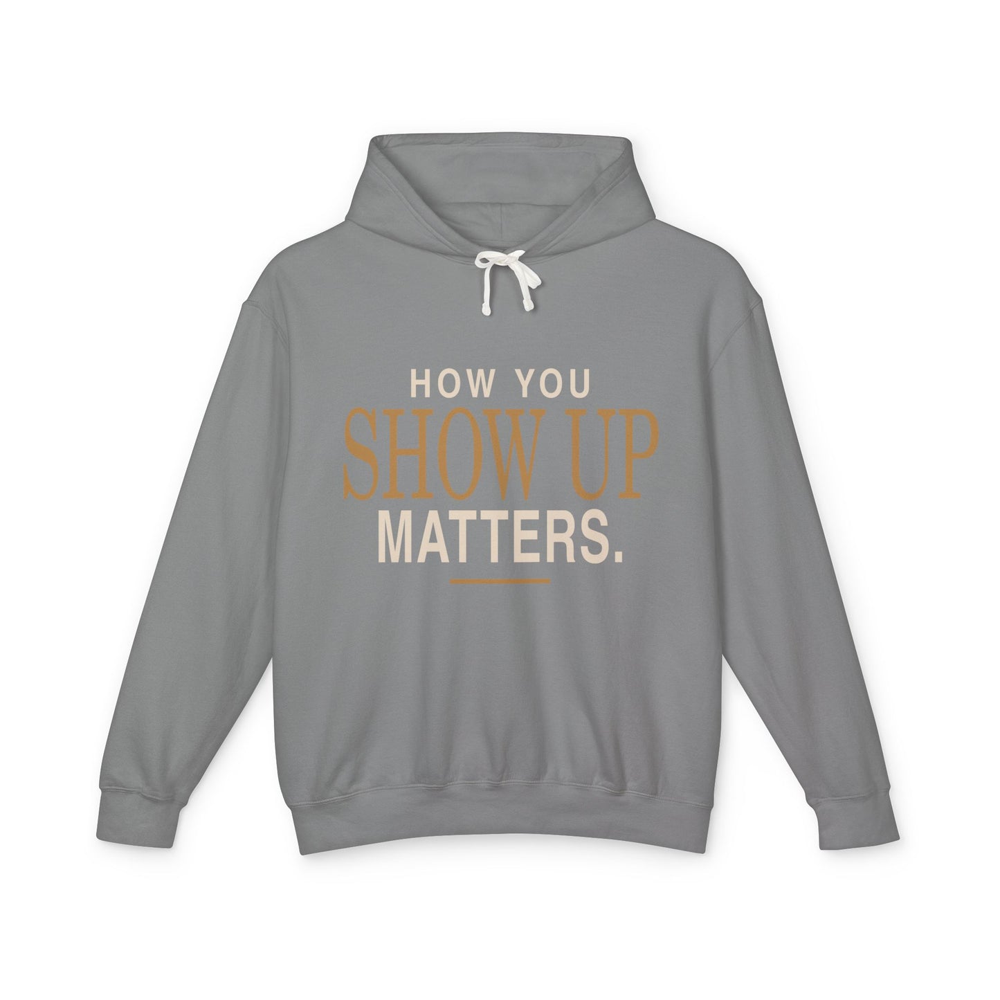 Show Up Matters Lightweight Hoodie