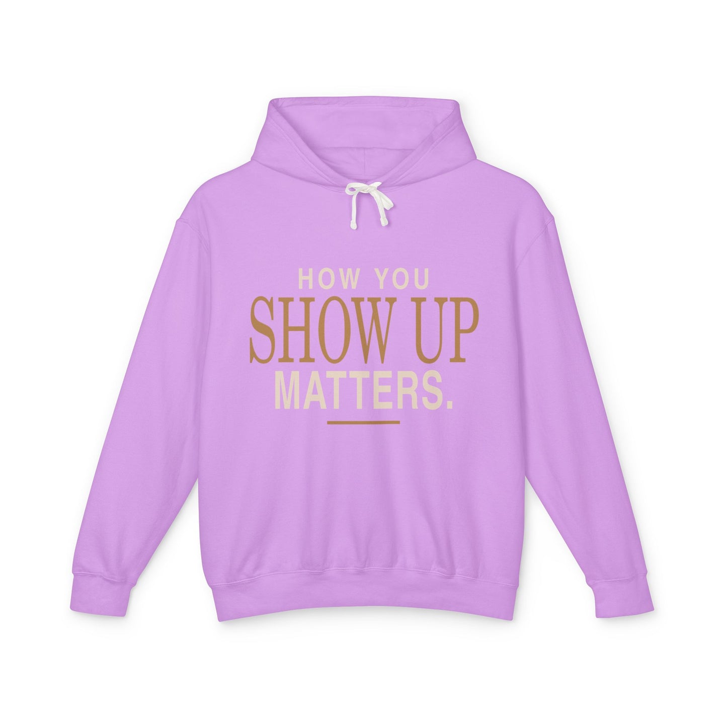 Show Up Matters Lightweight Hoodie