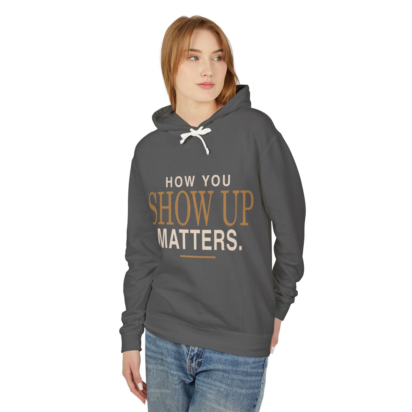 Show Up Matters Lightweight Hoodie
