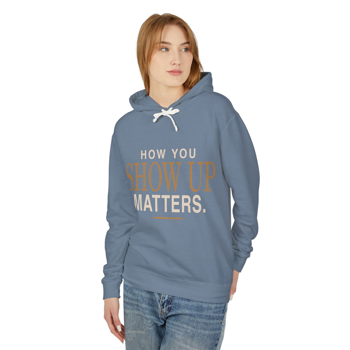 Show Up Matters Lightweight Hoodie
