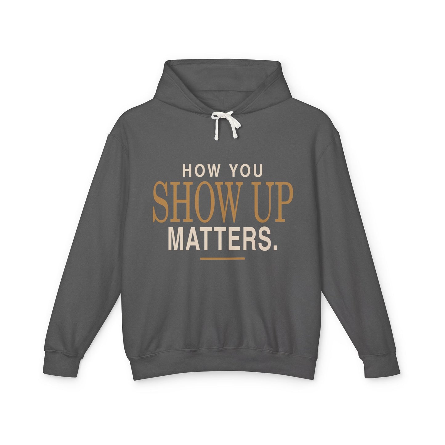 Show Up Matters Lightweight Hoodie