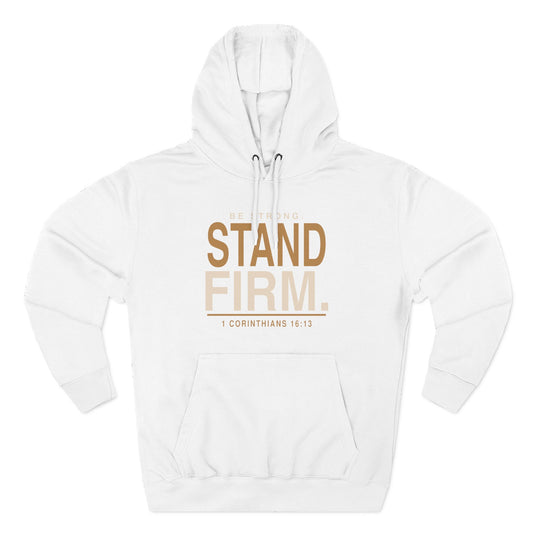 Stand Firm Christian Hoodie | 1 Corinthians 16:13