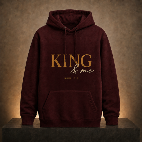 KING & me burgundy hoodie with John 15:5